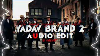 Yadav brand 2 edit audio  No copy right audio edit YADAV BRAND 2 [upl. by Kos]