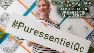 VLOG FLASH BACK 1606  Lancement de Puressentiel au Québec [upl. by Kared]