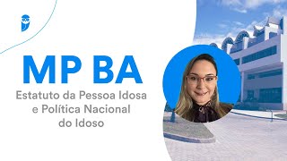 MP BA  Estatuto da Pessoa Idosa e Política Nacional do Idoso [upl. by Ali]