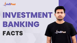 Investment Banking Facts  Explained under 2 minutes  Investment Banking  Intellipaat [upl. by Junna]