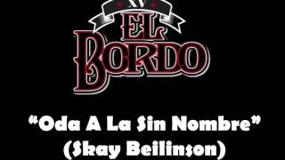 El Bordo  quotOda A La Sin Nombrequot Skay Beilinson [upl. by Pazice]