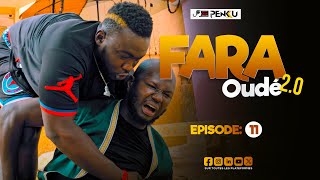 FARA OUDÉ 20  ÉPISODE 11 [upl. by Nohsav]