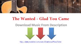 Download The Wanted  Glad You Came MP3  MP4 [upl. by Helms446]