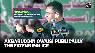 “No one is yet born to stop me…” Akbaruddin Owaisi threatens police in public rally in Telangana [upl. by Eycal]