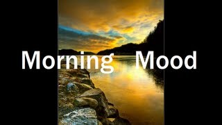 Classical Music  Morning Mood Grieg [upl. by Rourke]