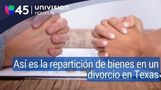 Así es la repartición de bienes en un divorcio en Texas según abogada [upl. by Renba]