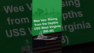 Wee Vee Rising From The Depths  battleship USS West Virginia BB48 [upl. by Ylhsa769]