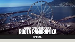 Salerno ruota panoramica gigante sul lungomare per le luci dartista si potrà anche cenare ad alta [upl. by Riehl13]