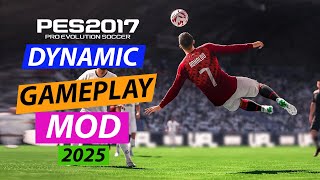 PES 2017 NEW DYNAMIC GAMEPLAY MOD 2025 [upl. by Jareb]