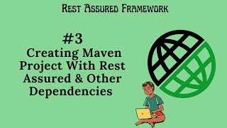 3 Rest Assured FrameworkCreating Maven Project With Rest Assured amp Other Dependencies  Java 11 [upl. by Attekram]