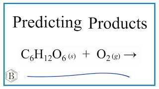 Predict the Products of the Reaction for C6H12O6  O2 Glucose  Oxygen Gas [upl. by Nilahs]