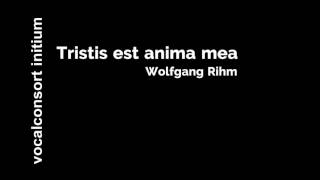 Tristis est anima mea  Wolfgang Rihm [upl. by Idnir]