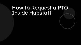 How to Request a PTO Inside Hubstaff [upl. by Melesa]