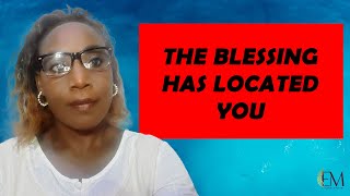 THE BLESSING HAS LOCATED YOU [upl. by Beker]