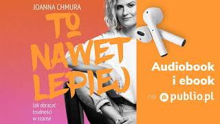 To nawet lepiej Joanna Chmura Audiobook PL Poradnik [upl. by Ellak]