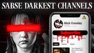 Darkest Channels on YouTube [upl. by Chernow]