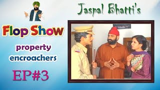 Jaspal Bhattis Flop Show  Property Encroachers  Ep 3 [upl. by Purse]