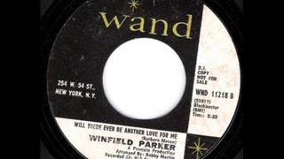 WINFEILD PARKER WILL THERE EVER BE ANOTHER LOVE FOR ME [upl. by Ahsrats]