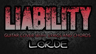 Liability  Lorde Guitar Cover With Lyrics amp Chords [upl. by Nyral118]