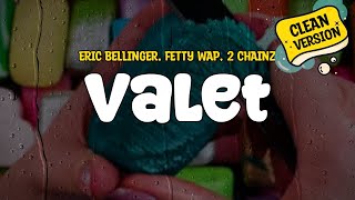 Eric Bellinger feat Fetty Wap 2 Chainz  Valet Remix Clean  Lyrics [upl. by Novert]