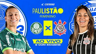 🔴 Palmeiras x Corinthians  TRANSMISSÃO AO VIVO E COM IMAGENS  PAULISTÃO FEMININO NO DESIMPEDIDOS [upl. by Ecnerwal]