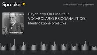 VOCABOLARIO PSICOANALITICO Identificazione proiettiva [upl. by Prunella132]