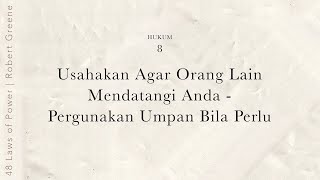 Hukum 8Usahakan Agar Orang Lain Mendatangi Anda  Pergunakan Umpan Bila Perlu  48 Hukum Kekuasaan [upl. by Nap871]