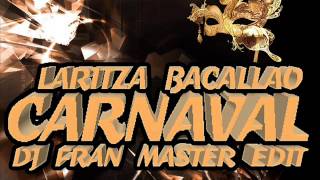 Laritza Bacallao  Carnaval dj fran master edit [upl. by Nadnerb]