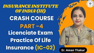 Practice of Life Insurance IC 02 Crash Curse Part 4 Licentiate Exam  iii exam  Er Aman Thakur [upl. by Ylera]