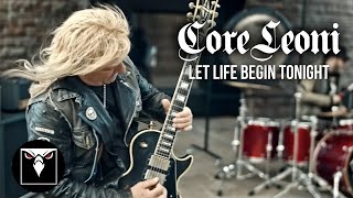 CoreLeoni  Let Life Begin Tonight OFFICIAL MUSIC VIDEO [upl. by Notned]