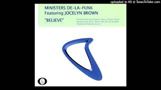 Ministers De La Funk feat Jocelyn Brown  Believe Ministers Vocal Mix [upl. by Lener]