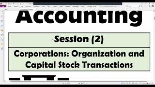 5 Corporation Accounting Corporation Organization and Capital Stock Transactions [upl. by Lan630]