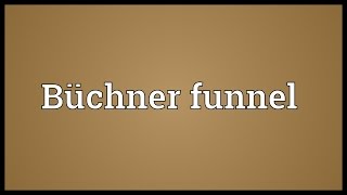 Büchner funnel Meaning [upl. by Dannel]