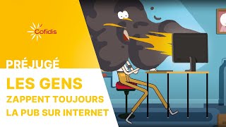 Les gens zappent toujours la pub sur internet  Pourquoi  I Préjugé I Cofidis [upl. by Rheba226]