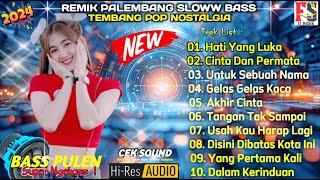 REMIK PALEMBANG SLOW BASS POP NOSTALGIA TERBARU  ALBUM TEMBANG KENANGAN 90AN TERPOPULERSYMUSIK85 [upl. by Leffen]