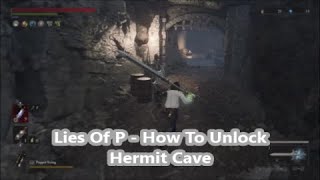 Lies Of P  How To Unlock Hermit Cave Guide Guide [upl. by Reilly]