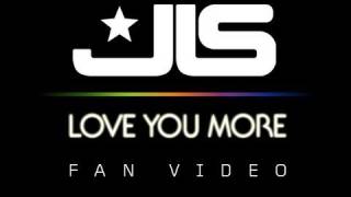 JLS  Love You More  Fan Video [upl. by Goodson]