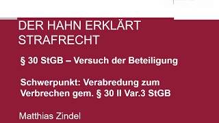 Der Hahn erklärt Strafrecht  § 30 StGB Verbrechensverabredung Versuch der Beteiligung [upl. by Eedyak549]