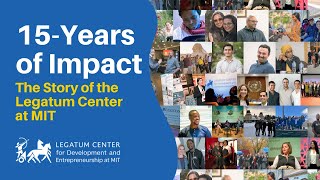 quot15Years of Impactquot The story of the Legatum Center at MIT [upl. by Von]