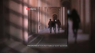 friendship edit audios because found family is my favourite trope [upl. by Nagear]