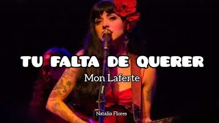 Mon Laferte  TU FALTA DE QUERER  LetraLyrics [upl. by Seligmann15]