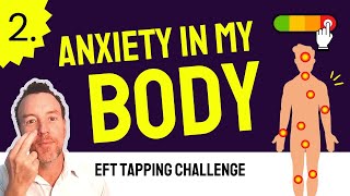 Day 2 Anxiety in YOUR BODY Release  EFT Tapping 5 Day Challenge for Anxiety [upl. by Whorton]