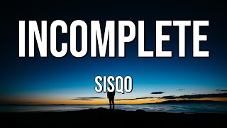 Sisqo  Incomplete Lyrics ♫ [upl. by Eilyw]