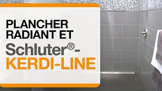 Plancher radiant et Schluter®KERDILINE [upl. by Anwat]