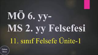 11Sınıf Felsefe 1Ünite MÖ 6yy MS 2yy Felsefesi 2Bölüm [upl. by Maddie265]