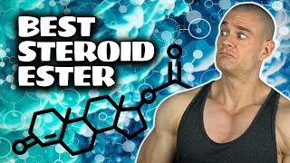 What’s The BEST Steroid Ester Propionate Vs Cypionate Vs Enanthate [upl. by Skipton]