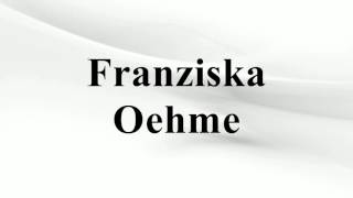 Franziska Oehme [upl. by Schluter]