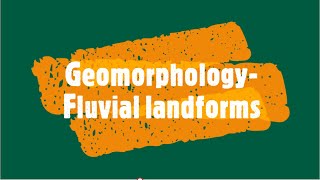 Geomorphology Fluvial landforms [upl. by Kristine]