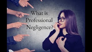 What is Professional Negligence [upl. by Bud]