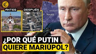 ¿Por qué MARIÚPOL es tan importante para Putin que insiste en su conquista [upl. by Lajes]